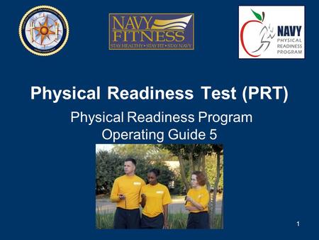 Physical Readiness Test (PRT) Physical Readiness Program Operating Guide 5 1.