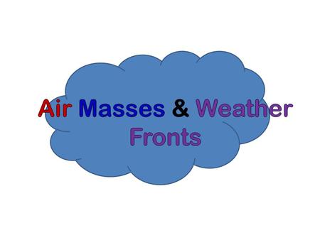 Air masses are defined by geography A mass of cP air approaches Virginia Beach as shown in the diagram cP Probably over the next few hours in Virginia.
