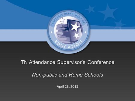 TN Attendance Supervisor’s Conference Non-public and Home Schools