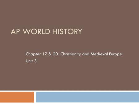 Chapter 17 & 20 Christianity and Medieval Europe Unit 3