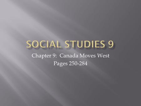 Chapter 9: Canada Moves West Pages