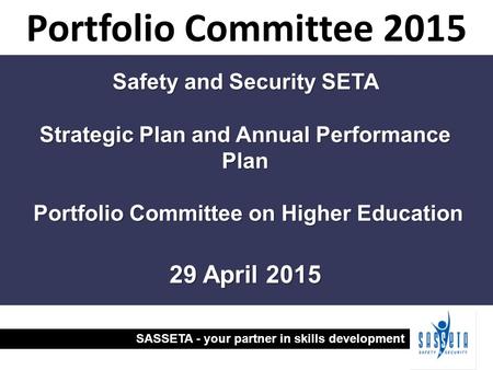 Portfolio Committee April 2015 Safety and Security SETA