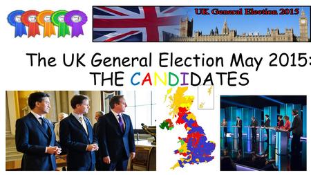 The UK General Election May 2015: THE CANDIDATES.