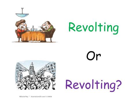 Revolting Or Revolting?. Why Were the Peasants’ so Revolting? L.O: 1.Identify the causes of the Peasants’ Revolt 2.Explain how some causes are connected.
