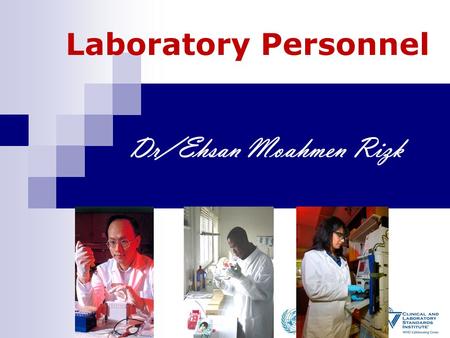 Laboratory Personnel Dr/Ehsan Moahmen Rizk.