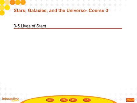 Stars, Galaxies, and the Universe- Course 3