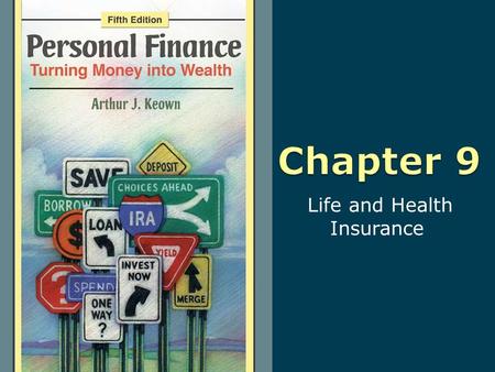 Life and Health Insurance. 9-2 Copyright © 2010 Pearson Education, Inc. Publishing as Prentice Hall Learning Objectives 1. Understand the importance of.