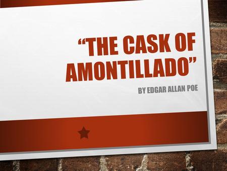 “The cask of amontillado”