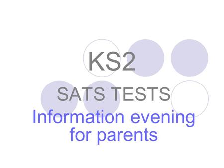 SATS TESTS Information evening for parents
