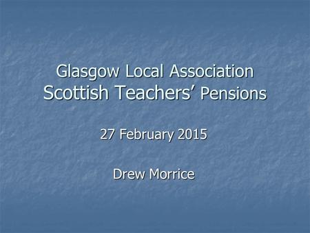 Glasgow Local Association Scottish Teachers’ Pensions