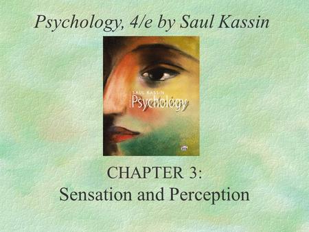 CHAPTER 3: Sensation and Perception