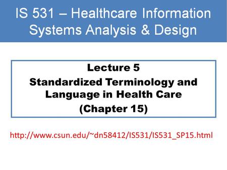 Lecture 5 Standardized Terminology and Language in Health Care (Chapter 15)