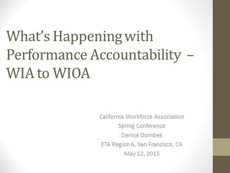 What’s Happening with Performance Accountability – WIA to WIOA