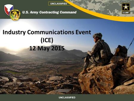 UNCLASSIFIED Industry Communications Event (ICE) 12 May 2015 UNCLASSIFIED.