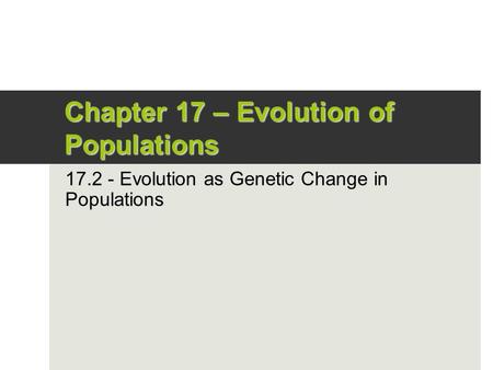 Chapter 17 – Evolution of Populations