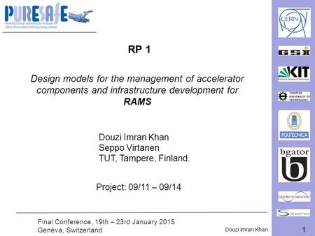 1 Final Conference, 19th – 23rd January 2015 Geneva, Switzerland RP 1 Design models for the management of accelerator components and infrastructure development.