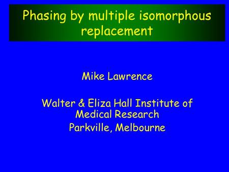 Phasing by multiple isomorphous replacement