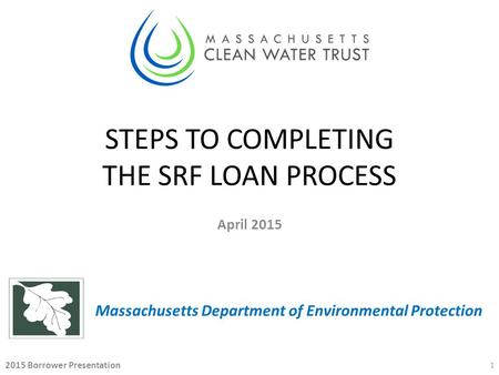 STEPS TO COMPLETING THE SRF LOAN PROCESS