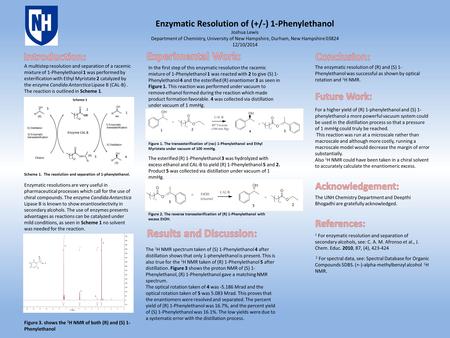 Enzymatic Resolution of (+/-) 1-Phenylethanol Joshua Lewis Department of Chemistry, University of New Hampshire, Durham, New Hampshire 03824 12/10/2014.