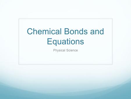 Chemical Bonds and Equations