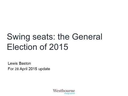 Swing seats: the General Election of 2015 Lewis Baston For 28 April 2015 update.