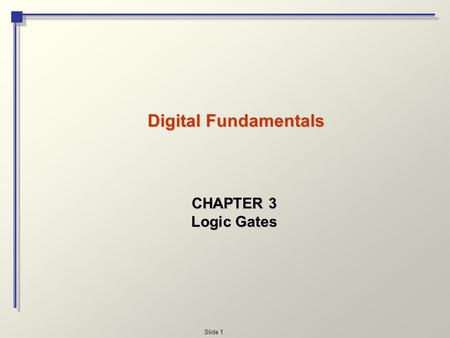 Digital Fundamentals CHAPTER 3 Logic Gates.