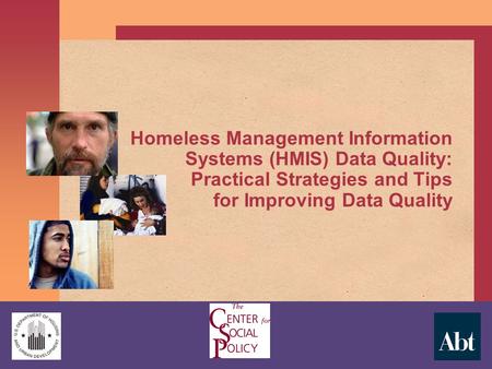 Homeless Management Information Systems (HMIS) Data Quality: Practical Strategies and Tips for Improving Data Quality.
