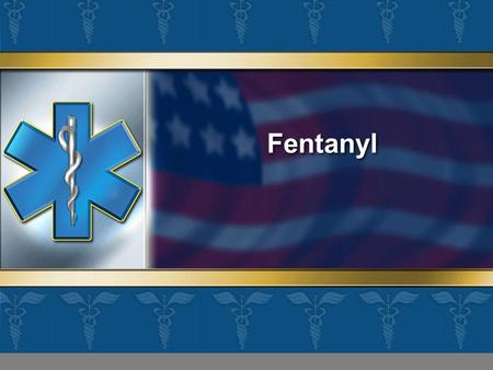 Fentanyl. Fentanyl Basics  First synthesized in Belgium in the 1950’s for anesthesia  Trade Name “Sublimaze”  It is a potent synthetic narcotic with.