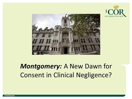 Montgomery: A New Dawn for Consent in Clinical Negligence?