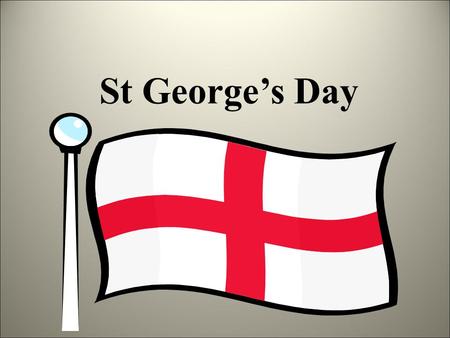 St George’s Day. St George’s Day is a special day for people in many different countries. In Brazil, Italy, China, Portugal, Greece, India, Canada, Lebanon,