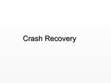Crash Recovery.