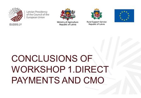 CONCLUSIONS OF WORKSHOP 1.DIRECT PAYMENTS AND CMO.
