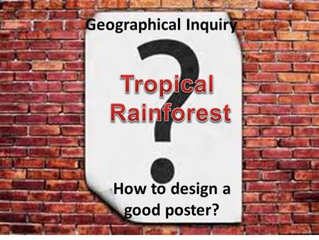 How to design a good poster? Geographical Inquiry.
