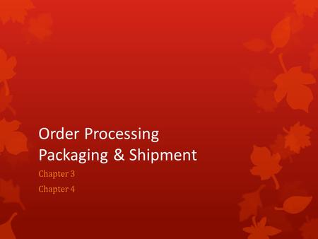 Order Processing Packaging & Shipment