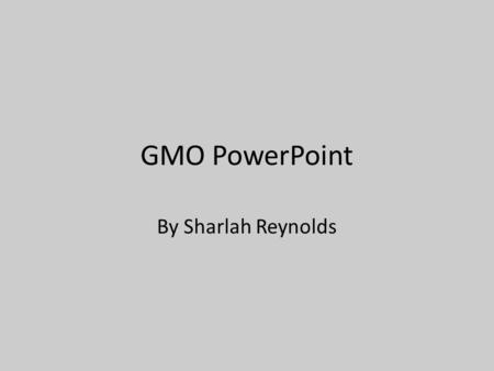 GMO PowerPoint By Sharlah Reynolds. Vocabulary.