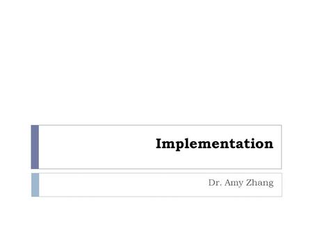 Implementation Dr. Amy Zhang. Reading 2  Hill, Chapters 9.4-9.7  Hill, Chapter 10.