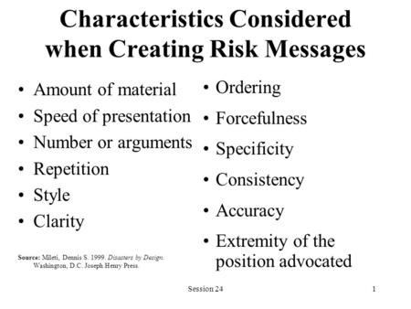 Session 241 Characteristics Considered when Creating Risk Messages Amount of material Speed of presentation Number or arguments Repetition Style Clarity.