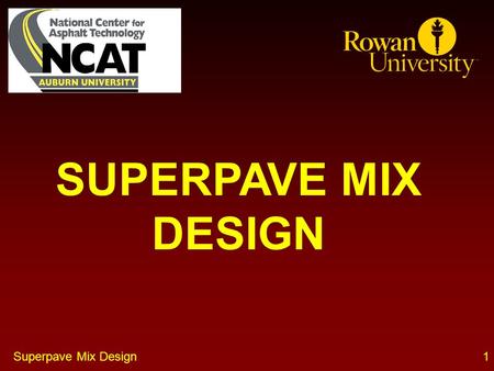 SUPERPAVE MIX DESIGN Superpave Mix Design.