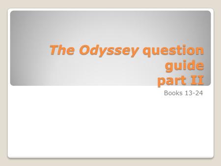 The Odyssey question guide part II