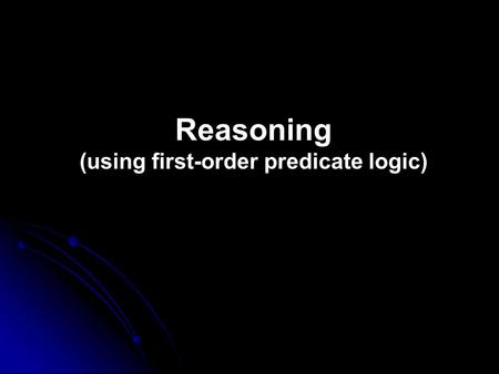 (using first-order predicate logic)