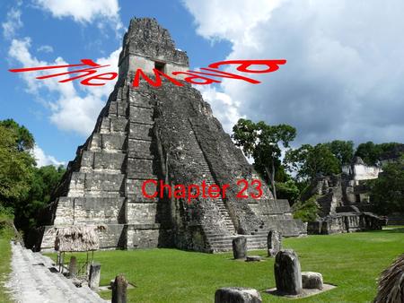 Chapter 23. 23.1 Intro The civilization lasted from 2000 BC to 1500 AD. How far did the civilization stretch? Stretched from Mexico through Central America.
