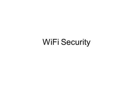 WiFi Security. What is WiFi ? Originally, Wi-Fi was a marketing term. The Wi-Fi certified logo means that the product has passed interoperability tests.