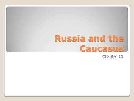 Russia and the Caucasus