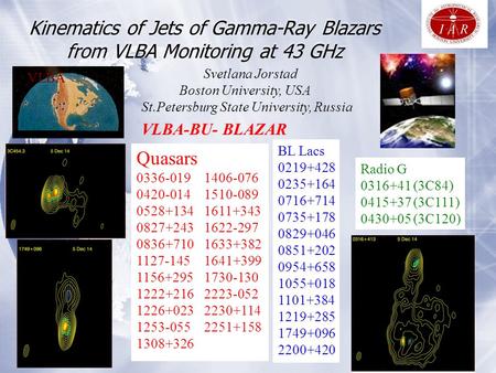 Kinematics of Jets of Gamma-Ray Blazars from VLBA Monitoring at 43 GHz Svetlana Jorstad Boston University, USA St.Petersburg State University, Russia VLBA.