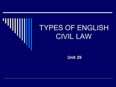 TYPES OF ENGLISH CIVIL LAW Unit 29. Preview  Contract: definition  Requirements for a valid English contract  Forms of contract  Void and voidable.