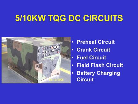 5/10KW TQG DC CIRCUITS Preheat Circuit Crank Circuit Fuel Circuit