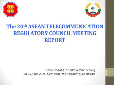 The 20th ASEAN TELECOMMUNICATION REGULATORS’ COUNCIL MEETING REPORT