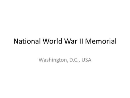 National World War II Memorial Washington, D.C., USA.