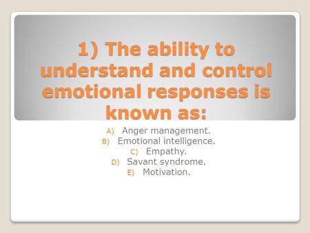 Emotional intelligence.