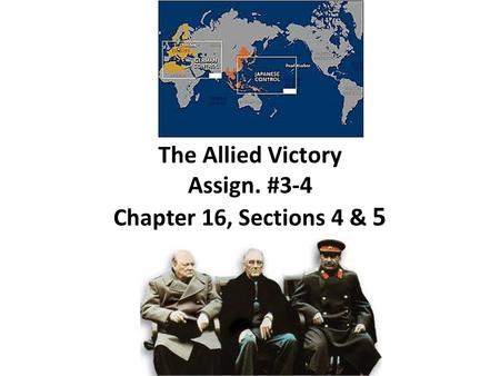 The Allied Victory Assign. #3-4 Chapter 16, Sections 4 & 5